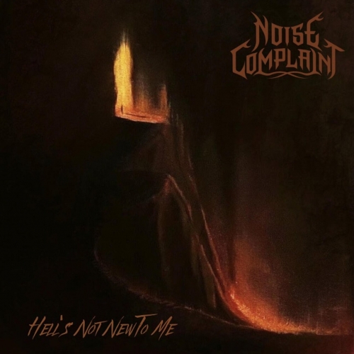 Noise Complaint - Hell's Not New To Me (2023)