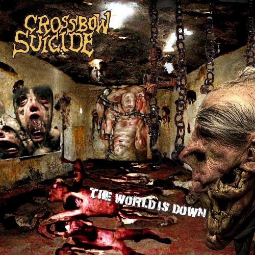 Crossbow Suicide - The World Is Down (2022)