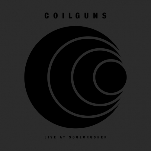 Coilguns - Live at Soulcrusher (2023)