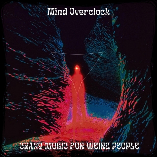 Mind Overclock feat MARCO RAGNI - Crazy music for weird people (2023)