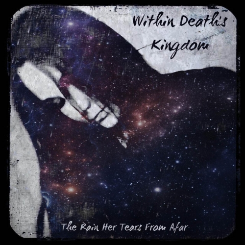 Within Death's Kingdom - The Rain Her Tears From Afar (2023)