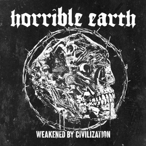 Horrible Earth - Weakened by Civilization (2023)
