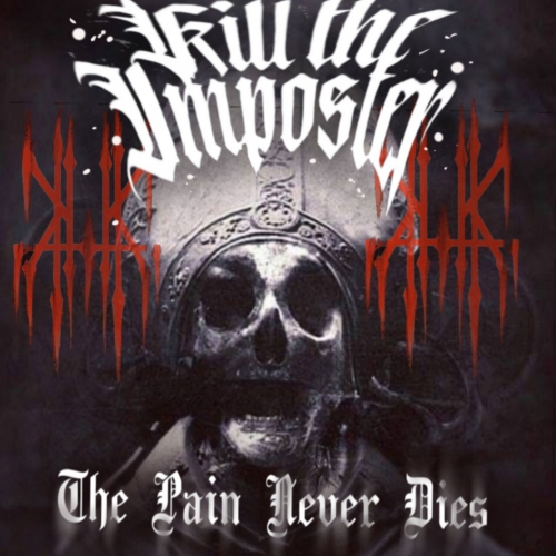 Kill The Imposter - The Pain Never Dies [ep] (2022)