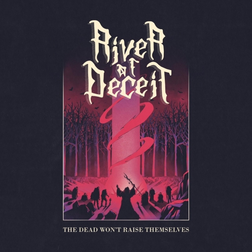 River of Deceit - The Dead Won't Raise Themselves (2023)