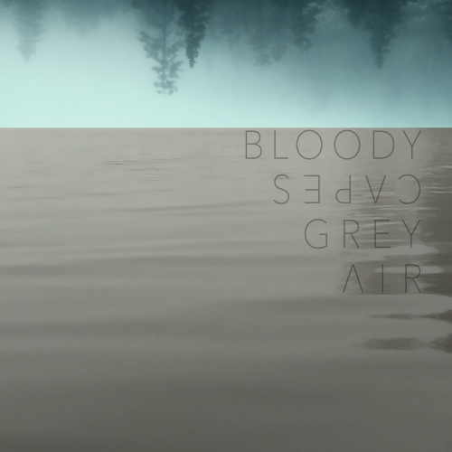 Bloody Capes - Grey Air (2023)