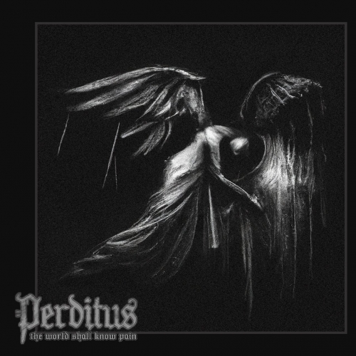 Perditus - The World Shall Know Pain (2023)
