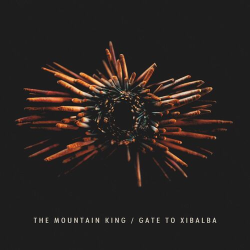 The Mountain King / Gate To Xibalba - Split (2023)