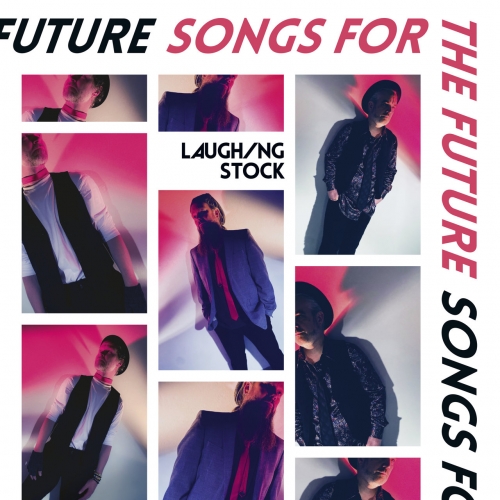 Laughing Stock - Songs for the Future (2023)