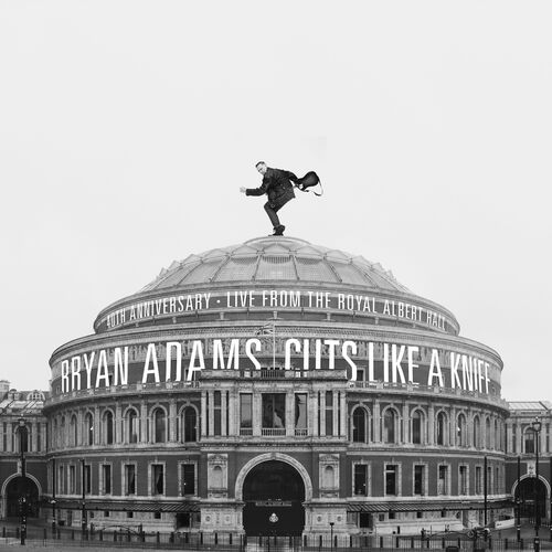 Bryan Adams - Cuts Like A Knife - 40th Anniversary, Live From The Royal Albert Hall (2023)
