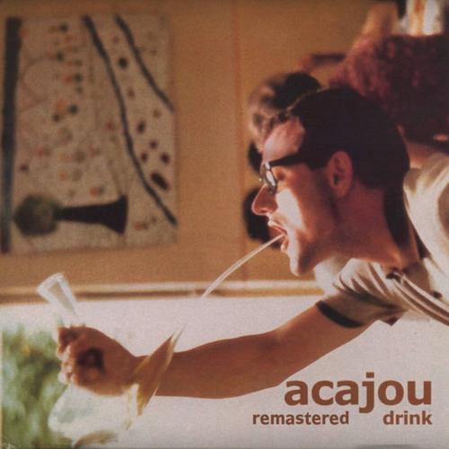Acajou - DRINK (UNRELEASED) REMASTERED (2023)