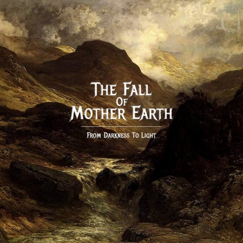 The Fall of Mother Earth - From Darkness to Light (2022)