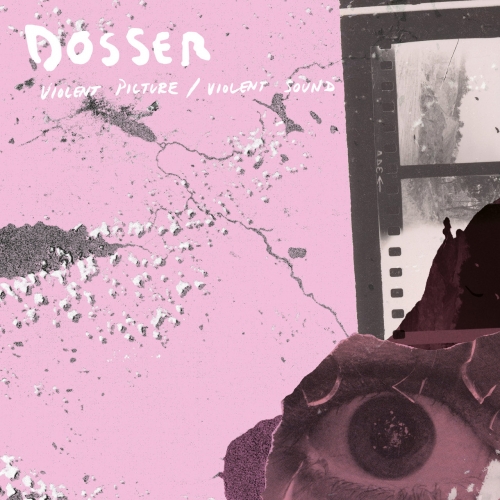 Dosser - Violent Picture / Violent Sound (2023)