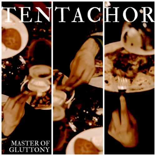 Tentachor - Master of Gluttony (2022)