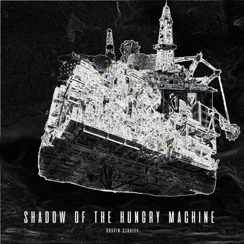 Dravin Straley - Shadow of the Hungry Machine (2023)
