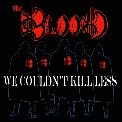 The Blood - We Couldn't Kill Less (2023)