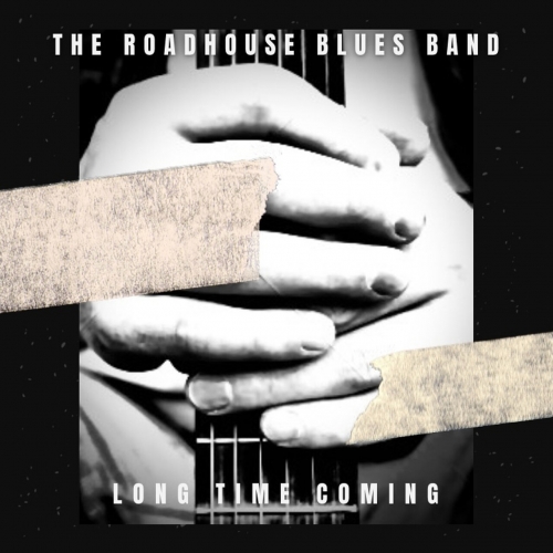 The Roadhouse Blues Band - Long Time Coming (2023)