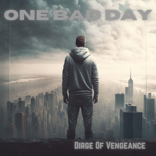 Dirge of Vengeance - One Bad Day (2023)