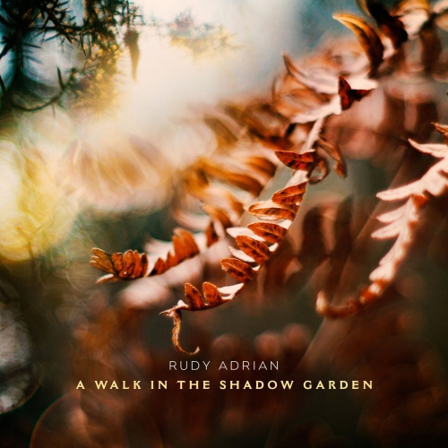 Rudy Adrian - A Walk In The Shadow Garden (2023)