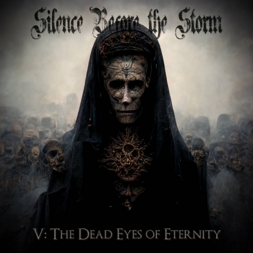 Silence Before the Storm - V: The Dead Eyes of Eternity (2023)