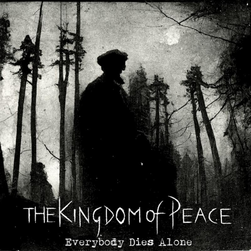 The Kingdom of Peace - Everybody Dies Alone (2023)