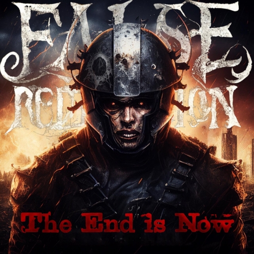 False Redemption - The End is Now (2023)