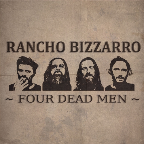 Rancho Bizzarro - Four Dead Men (2023)