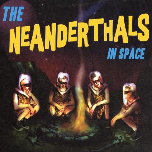 The Neanderthals - Neanderthals In Space (2023)