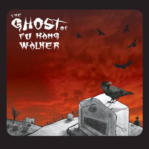 The Ghost of Fu Kang Walker - The Ghost of Fu Kang Walker EP (2022)