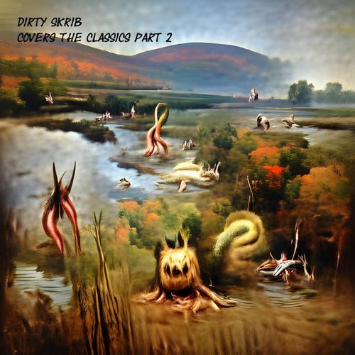 Dirty Skrib - Dirty Skrib Covers the Classics Part 2 (2023)