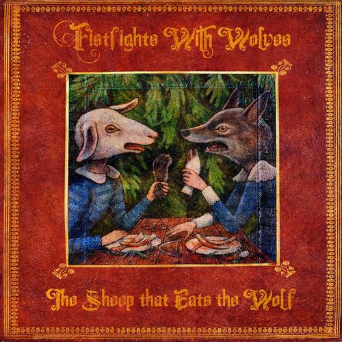 Fistfights With Wolves - The Sheep That Eats The Wolf (2023)