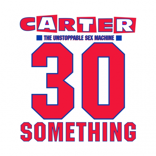 Carter The Unstoppable Sex Machine - 30 Something (Deluxe Edition) (2023)
