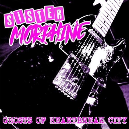 Sister Morphine - Ghosts Of Heartbreak City (2023)