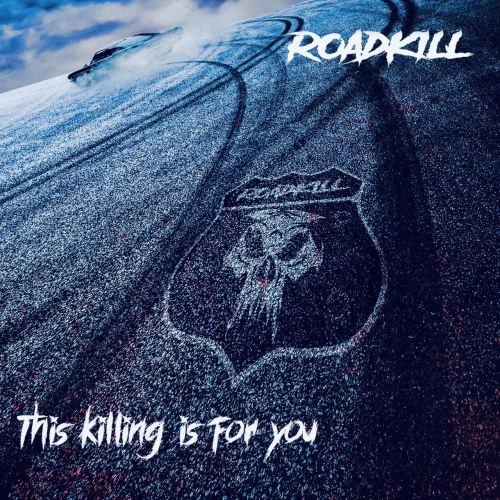 Roadkill - This Killing Is for You (2022)
