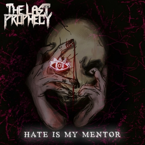 The Last Prophecy - Hate Is My Mentor [ep] (2023)