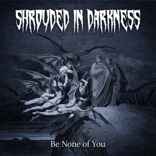 Shrouded in Darkness - Be None of You (2023)