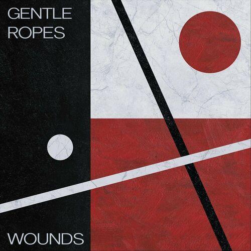 Gentle Ropes - Wounds [ep] (2023)