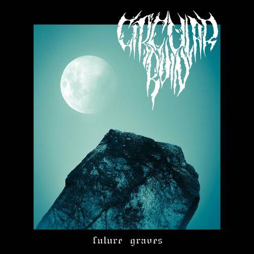 Circular Ruin - Future Graves [ep] (2023)