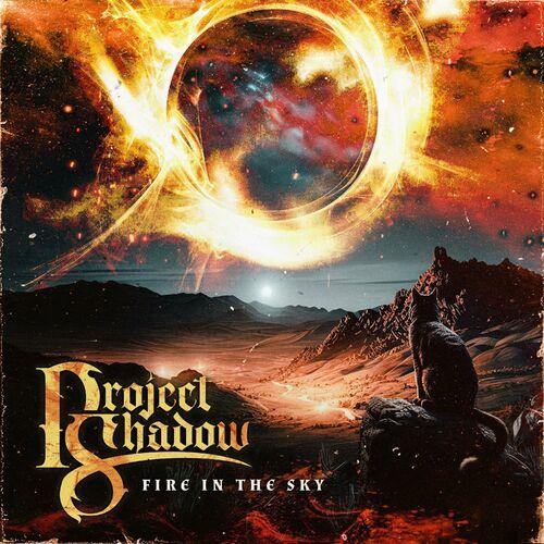 Project Shadow - Fire In The Sky (2023)