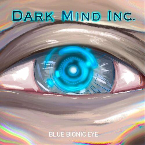 Dark Mind Inc. - Blue Bionic Eye (2023)