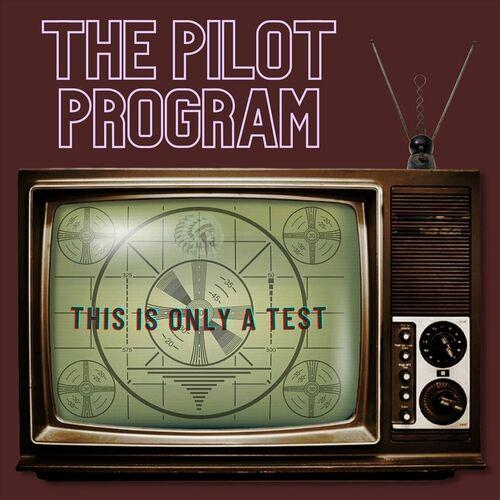 The Pilot Program - This Is Only a Test (2023)