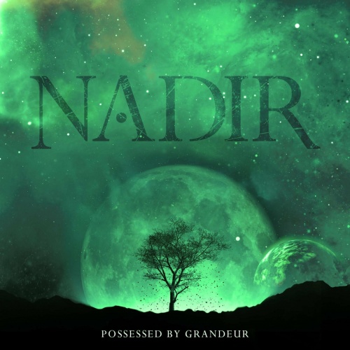 Nadir - Possessed By Grandeur (2023)