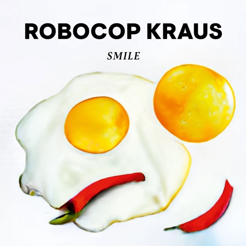 The Robocop Kraus - Smile (2023)