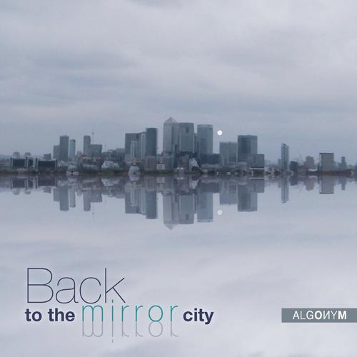 Algonym - Back to the mirror city (2023)
