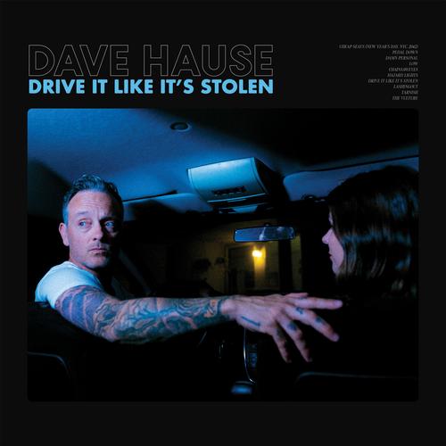 Dave Hause - Drive It Like It's Stolen (2023)