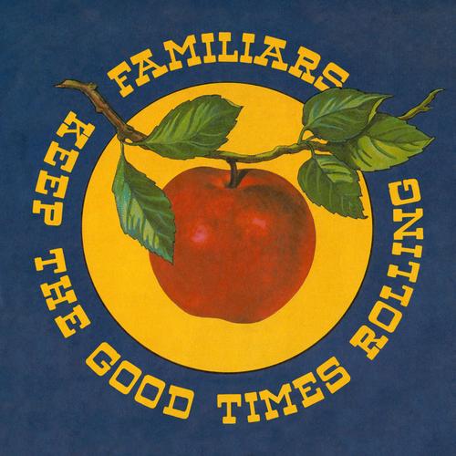 Familiars - Keep The Good Times Rolling [ep] (2023)