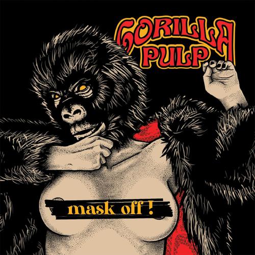 Gorilla Pulp - Mask Off! (2023)