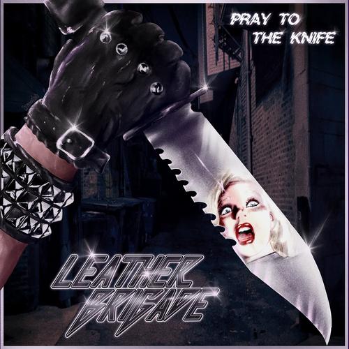 Leather Brigade - Pray to the Knife [ep] (2023)