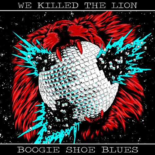 We Killed the Lion - Boogie Shoe Blues (2022)
