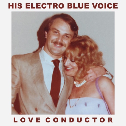 His Electro Blue Voice - Love Conductor (2023)