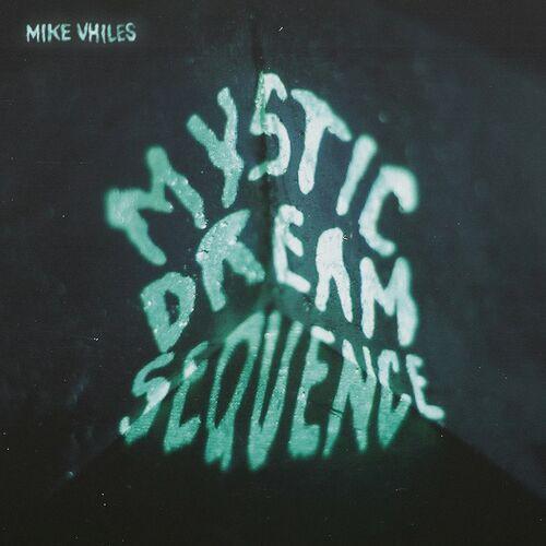 Mike Vhiles - Mystic Dream Sequence (2023)